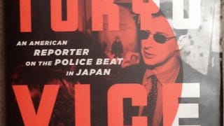 Tokyo Vice: An American Reporter on the Police Beat in...