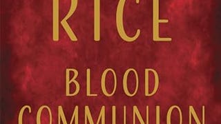 Blood Communion: A Tale of Prince Lestat (Vampire Chronicles)...