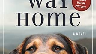 A Dog's Way Home: A Novel (A Dog's Way Home Novel Book...