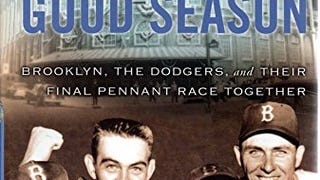 The Last Good Season: Brooklyn, the Dodgers and Their Final...