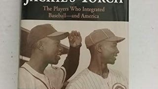 Carrying Jackie's Torch: The Players Who Integrated Baseball-...