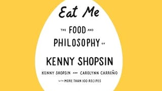 Eat Me: The Food and Philosophy of Kenny Shopsin: A...