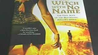 The Witch with No Name (Hollows, 13)