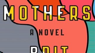 The Mothers: A Novel
