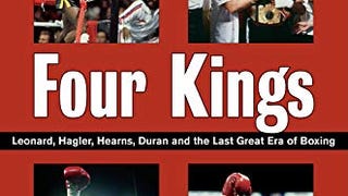 Four Kings: Leonard, Hagler, Hearns, Duran and the Last...