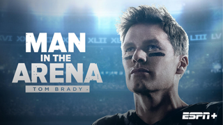 Man in the Arena: Tom Brady