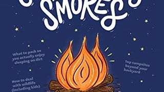 Sleeping Bags To S'mores: Camping Basics