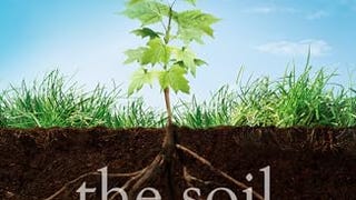 The Soil Will Save Us: How Scientists, Farmers, and Foodies...