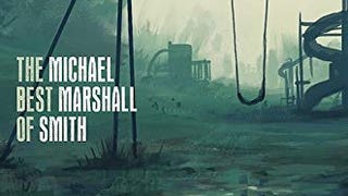 The Best of Michael Marshall Smith