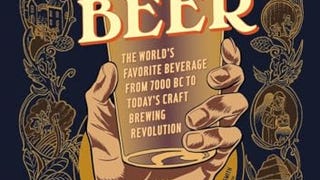 The Comic Book Story of Beer: The World's Favorite Beverage...