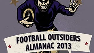 Football Outsiders Almanac 2013: The Essential Guide to...
