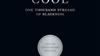 Black Cool: One Thousand Streams of Blackness