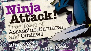 Ninja Attack!: True Tales of Assassins, Samurai, and...