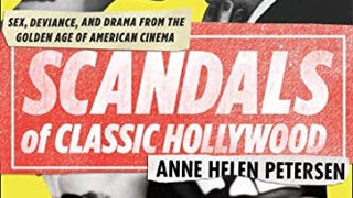 Scandals of Classic Hollywood: Sex, Deviance, and Drama...