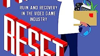 Press Reset: Ruin and Recovery in the Video Game...