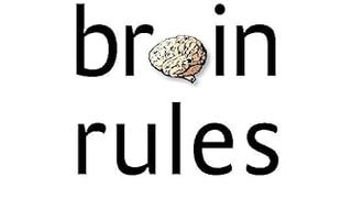 Brain Rules (Updated and Expanded): 12 Principles for Surviving...