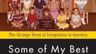 Some of My Best Friends Are Black: The Strange Story of...