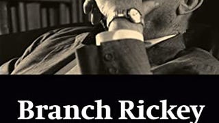 Branch Rickey: Baseball's Ferocious Gentleman