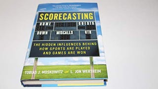 Scorecasting: The Hidden Influences Behind How Sports Are...