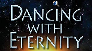 Dancing with Eternity