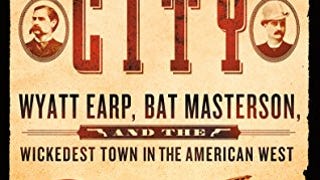 Dodge City: Wyatt Earp, Bat Masterson, and the Wickedest...