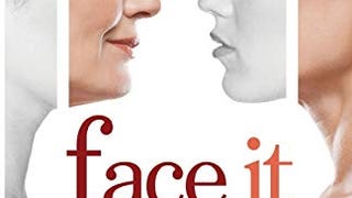 Face It: What Women Really Feel as Their Looks Change and...