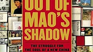 Out of Mao's Shadow: The Struggle for the Soul of a New...