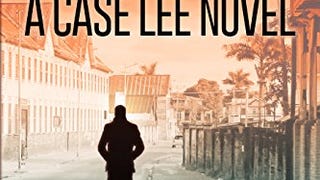 The Suriname Job (A Case Lee Novel Book 1)