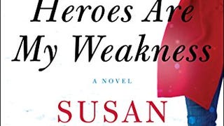 Heroes Are My Weakness: A Novel