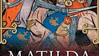 Matilda: Empress, Queen, Warrior