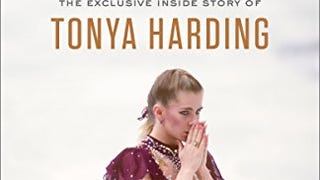 Fire on Ice: The Exclusive Inside Story of Tonya...