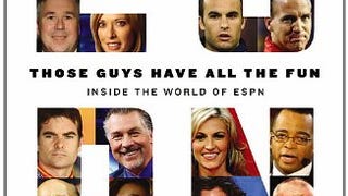 Those Guys Have All the Fun: Inside the World of