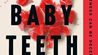 Baby Teeth: A Novel