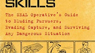 100 Deadly Skills: The SEAL Operative's Guide to Eluding...