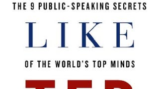 Talk Like TED: The 9 Public-Speaking Secrets of the World'...