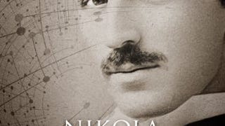 Nikola Tesla: Imagination and the Man That Invented the...