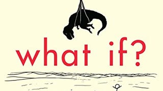 What If? 10th Anniversary Edition: Serious Scientific Answers...