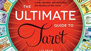 The Ultimate Guide to Tarot: A Beginner's Guide to the...