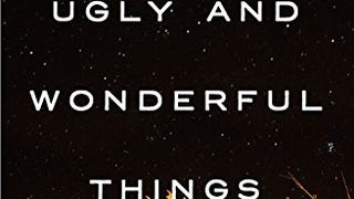 All the Ugly and Wonderful Things: A Novel