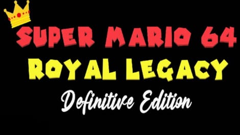 Super Mario 64: Royal Legacy - Definitive Edition