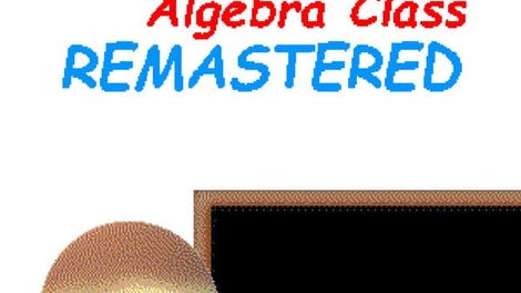 Dave's Fun Algebra Class: Remastered - Kotaku