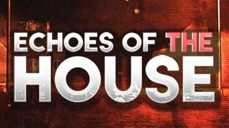 Echoes of the House