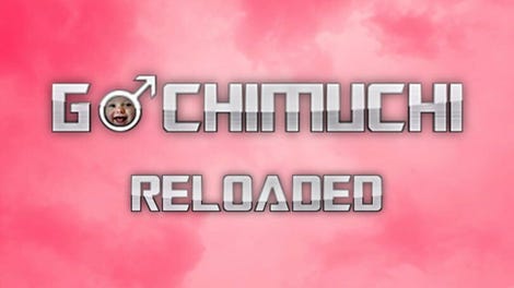 Gachimuchi Reloaded
