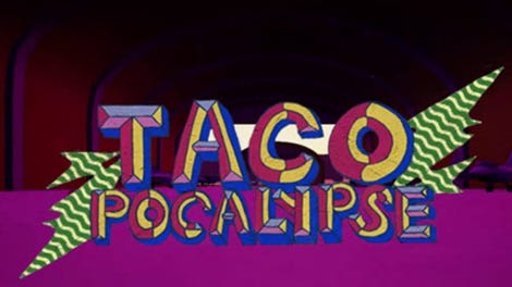 Tacopocalypse