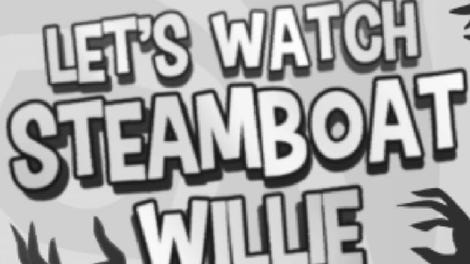 Let's Watch Steamboat Willie
