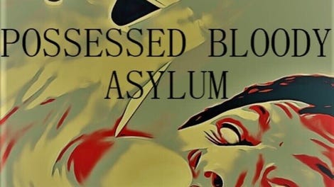 Possessed Bloody Asylum