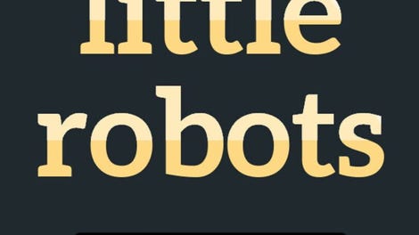 Dumb Little Robots