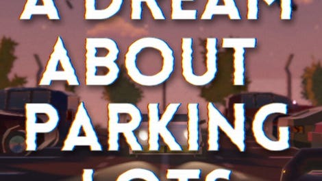 A Dream About Parking Lots