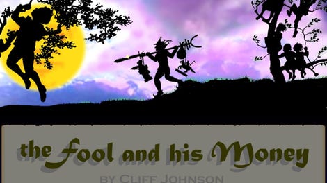 The Fool and his Money