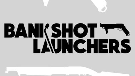 Bankshot Launchers